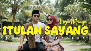 Itulah Sayang  P Ramlee  Cover Lagu Melayu By Voxaura