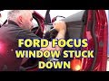 Ford Focus 2011 Electric Window Stuck Down