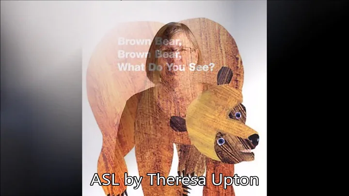 Brown Bear ASL  Theresa Upton