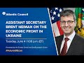 Assistant Secretary Brent Neiman on the economic front in Ukraine