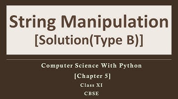 Solutions Ch-5(Type B)String Manipulation[Comp.Sc. Python by Sumita Arora][Class 11][CBSE]