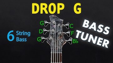 DROP G - 6 STRING BASS Tuning (Tuner)