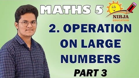 Class 5 Maths Chapter 2 - Part 3 - Class 5 Maths CBSE : Chapter 2 : Operation On Large Numbers