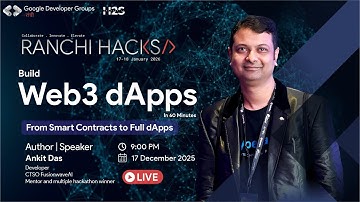 Web3 & Blockchain Hackathon Training by Industry Expert | Ranchi Hacks x GDG Ranchi Live 🔴 |