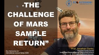 The Challenge of Mars Sample Return With Prof. Jonathan Clarke.