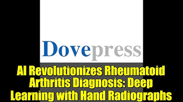 AI Revolutionizes Rheumatoid Arthritis Diagnosis: Deep Learning with Hand Radiographs