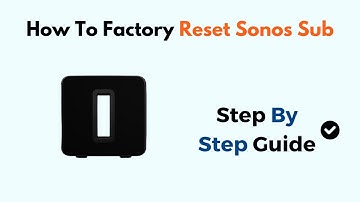 How To Factory Reset Sonos Sub (Hard Reset Sonos Sub Sub Woofer)