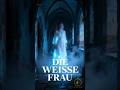 Die Weiße Frau–Die schaurige Wahrheit hinter Deutschlands bekanntestem Schlossgeist 👻 #shortsdeutsch