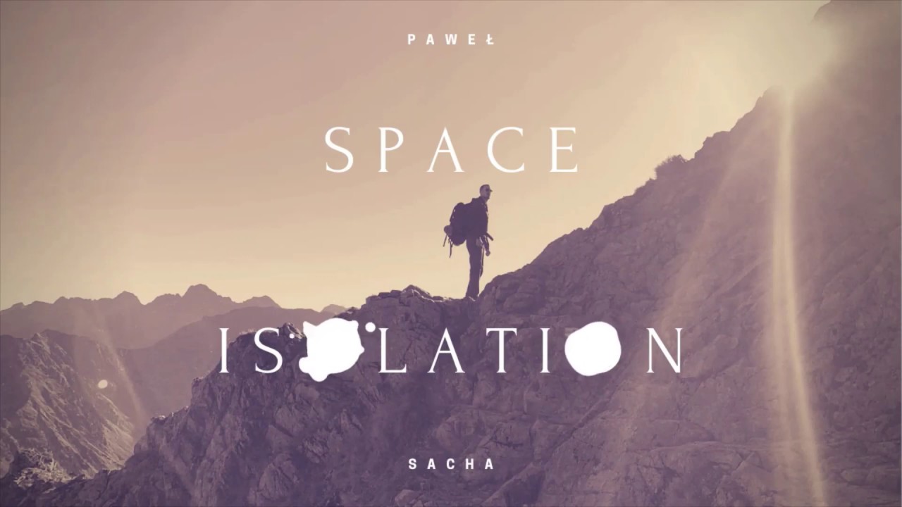 SPACE ISOLATION |  Paweł Sacha | 