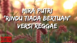 Download Mp3 Rindu tiada bertuan mira putri || versi reggae Gudang lagu Download Mp3 Rindu tiada bertuan mira putri || versi reggae