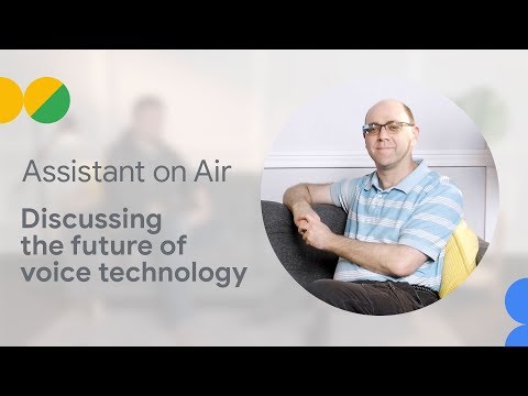 [DEPRECATING] Discussing future of voice technology (Assistant on Air)