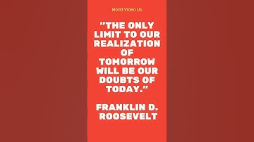 🇺🇸 Franklin D. Roosevelt – “The Only Limit to Our Realization of Tomorrow Will Be Our Doubts