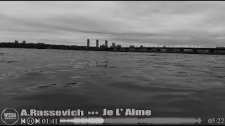 A.Rassevich - Je L' Aime (Extended Mix) Resimi