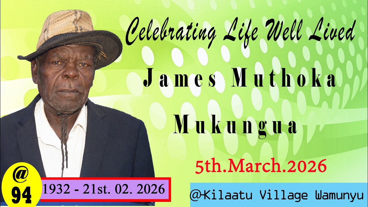 JAMES MUTHOKA MUKUNGUA LIFE CELEBRATION