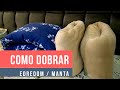 COMO DOBRAR EDREDOM - MANTA / MAMÃE NA CASINHA
