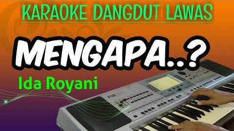 MENGAPA - IDA ROYANI - KARAOKE DANGDUT LAWAS, TANPA VOKAL