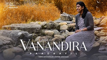 Vanandira Paadhayil (Ft. Varna Jeevagarajan) | Stephen Jebakumar