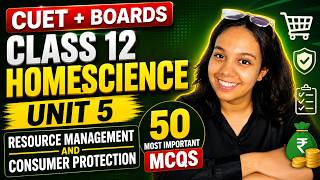 🔥CUET Home Science MCQs | Unit 5 Resource Management | 50 Important Questions