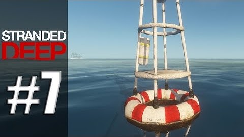 Stranded Deep: #7 - "Screw This, Compass!"