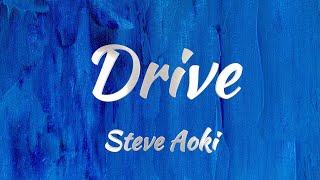 Steve Aoki - Drive (Lyrics)