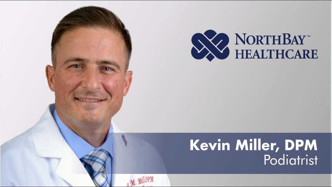 Kevin Miller Podiatrist, NorthBay Healthcare YouTube