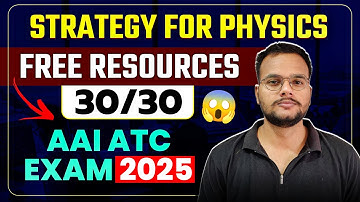 Strategy to Score 30/30 in PHYSICS  in AAI ATC Exam 2025 | ALL Resources | VidyaSetu #aaiatc2025