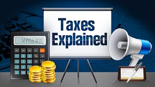 Navigating Tax Season: Taxes Explained