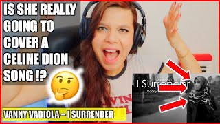 [First Time Hearing] How Do You Think She Did? Vanny Vabiola Reaction - I Surrender | Music Reaction