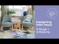 Design Life: Designing With Wool: 3 rugs + 3 rooms - The Campaign For Wool (Ep. 77)