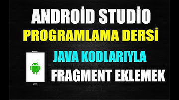 18.DERS Activitylere Java Üzerinden Fragment Eklemek ANDROİD PROGRAMLAMA EĞİTİM SERİSİ 2017-2018