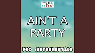 Ain't a Party (Karaoke Version) (Originally Performed by David Guetta)