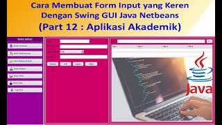 Membuat Form Input yang keren dengan Swing GUI Java Netbeans (Aplikasi Akademik) Part 12