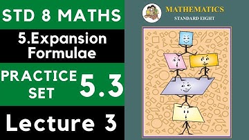 Class 8 Practice Set 5.3 Lecture 3| Chapter 5 Expansion Formulae | 8th Maths 5.3 |Maharashtra Std 8