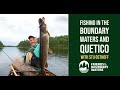 Fishing in the boundary waters and quetico