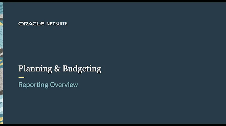 NetSuite Planning and Budgeting: Reporting Overview