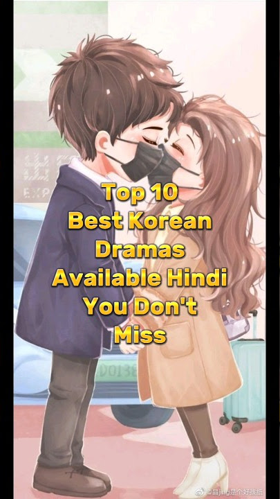 Top 10 Best Korean Dramas Available in Hindi You Don't Miss