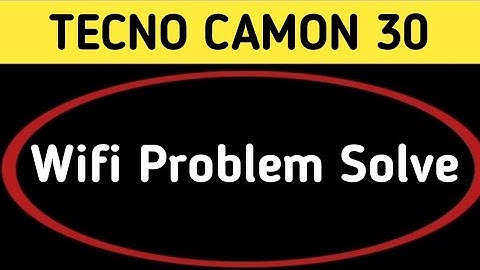 techno camon 30 Wi Fi problem solve kaise karen, how to fix Wi Fi problem in techno camon 30