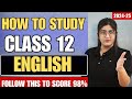 How to study class 12th english class 12th english 98 strategy  simran sahni