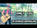 Only you  joy marolop simanullang official music