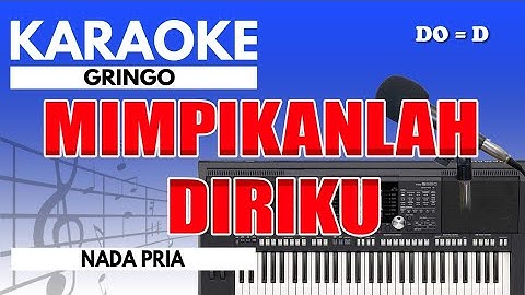 Karaoke - Mimpikanlah Diriku // Gringo ( Nada Pria )