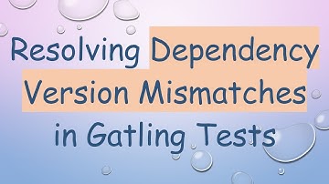 Resolving Dependency Version Mismatches in Gatling Tests