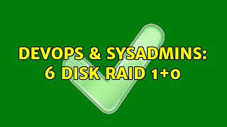DevOps & SysAdmins: 6 Disk Raid 1+0 (2 Solutions!!) Wealth