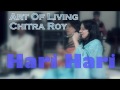 Hari Hari || Chitra Roy Art Of Living Bhajans Mp3 Song