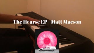 Matt Maeson - The Hearse EP (Piano Medley)