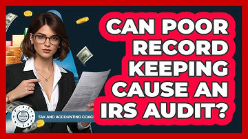 Can Poor Record Keeping Cause An IRS Audit?