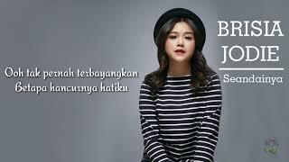 Brisia Jodie - Seandainya (Lyrics)