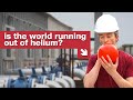 Is The World Running Out Of Helium?