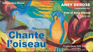 Video thumbnail of "CHANTE L'OISEAU Ansy Dérose"