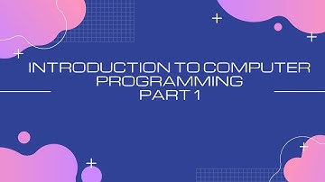 Introduction to Computer Programming - Part 1