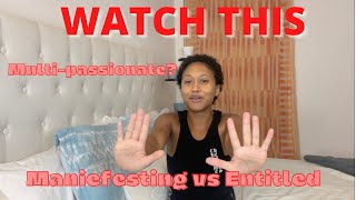 Watch This If You Are Multi-Passionate | Manifesting vs Entitled